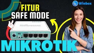 Fitur Safe Mode Mikrotik