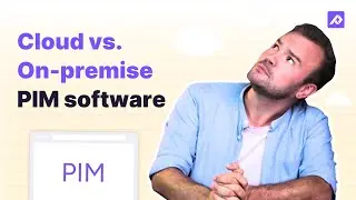 Cloud Vs On-Premise PIM: A Guide to Choosing Your Product Information Management Solution