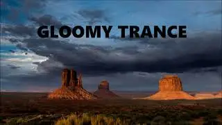 GLOOMY TRANCE