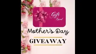 Mothers Day Giveaway