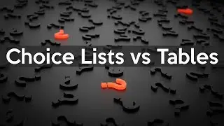 When to use Choice Lists & Tables in 