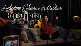 Sezen - Hep Sonradan (Akustik Cover)