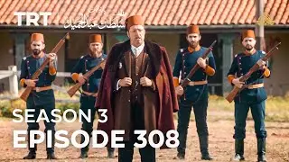 Payitaht Sultan Abdulhamid Episode 308 | Season 3