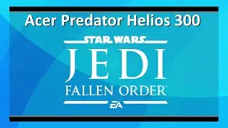 Acer Predator Helios 300 PH315-52: Star Wars Jedi Fallen Order benchmark (Intel i7-9750H + RTX 2060)