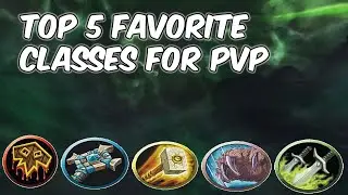 TOP 5 Favorite Classes for PvP - WoW Shadowlands 9.0.5