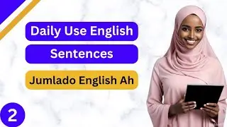 Jumaladaha Sida joogtada Ah Loo Adeegsado          Daily Use English Sentence 2