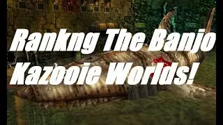 Banjo Kazooie Ranking The Worlds