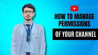How to manage YouTube permissions / How to give access of YouTube channel