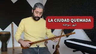 Mehdi Moshtagh, La Ciudad Quemada | شهرِ سوخته