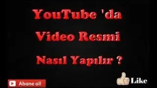Video Küçük Resmi Nerden Yapılır