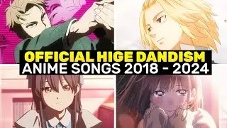 Every Official Hige Dandism Anime Songs 😎 Todas las Canciones Anime de Every Official Hige Dandism