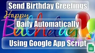 Send Birthday Greetings Daily Automatically using Google Apps Script