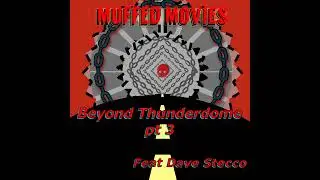 Beyond Thunderdome pt 3 w Dave Stecco