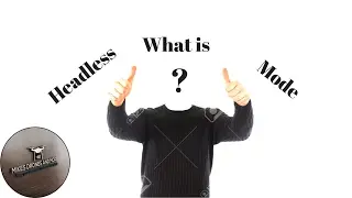 What is Headless Mode?