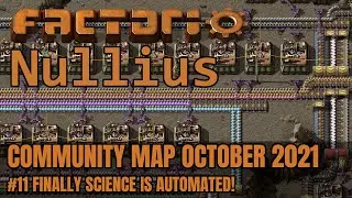 Finally Science is Automated! | Factorio Nullius | Community Map October 2021 #11