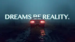 Dreams Be REALITY.