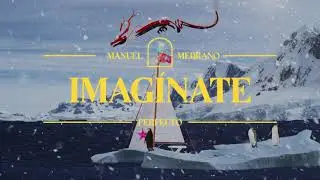 Manuel Medrano - Imagínate (Visualizer)
