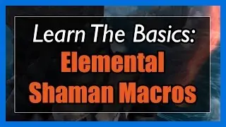 7.3.5 Elemental Shaman Macros [WOW Legion] - Focus, Mouseover, Stopcasting, Modifier