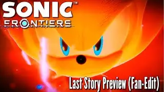 If Sonic Frontiers had a Last Story style Preview