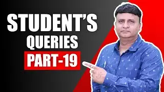 Student's queries Part-19 | Comment section | Answers to Students Questions | Kapil Bhatia
