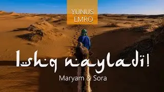 Ишқ найлади! «Муншидаат» гуруҳи Рухсора ва Марямхон|Yunus Emre-Aşk