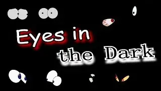 Eyes in the Dark Compilation by AFX