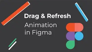 UX/UI Design Figma Tutorial - Drag & Refresh Animation and Prototype