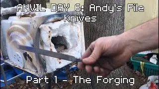 Anvil Day 6: Part 1: File Knives: The Forging
