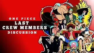 THE LAST 3 CREW MEMBERS| One Piece NEXT NAKAMA Discussion| ワンピース