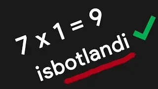 7 x 1 = 9 isbotlandi✅ (motivatsiya)