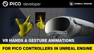 VR Hands & Gesture Animations for PICO Controllers - Unreal Engine