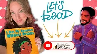 I Am My Ancestors’ Wildest Dreams (@LiterallyCultured Read Aloud)