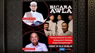 BICARA AWLA • Kilang Nasyid HIJJAZ: Mampukah Diulang Kegemilangannya?"