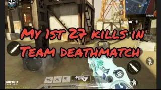 CALL OF DUTY MOBILE - 27 KILLS TEAM DEATHMATCH -  AWESOME!!