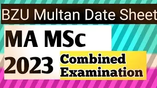 BZU Multan MA MSc date sheet 2023 || MA MSC date sheet combined exam 2023 bzu multan 