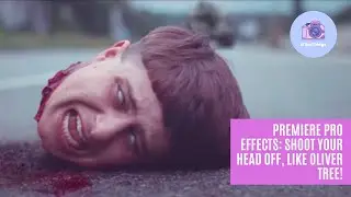 Premiere Pro Effects: SHOOT your head off, like Oliver Tree!