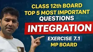 Class 12 Maths | Chapter 7 Integration | Top 5 Most Important Questions | Exercise 7.1 | MP Board