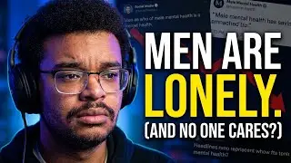Men Are Lonelier Than Ever—And No One Cares