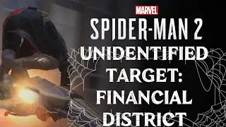 FINANCIAL DISTRICT | UNIDENTIFIED TARGET LOCATION | MARVEL'S SPIDERMAN 2 WALKTHROUGH [4K 60FPS]