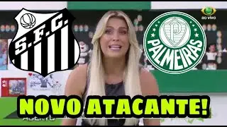 SANTOS ANUNCIA CHEGADA DE GRANDE ATACANTE DO PALMEIRAS!!!