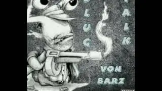 Von Barz - Slug Talk