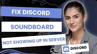 How To fix discord soundboard not showing up in server (2023 Update)
