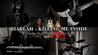 BIARLAH - KILLING ME INSIDE | Cover by Ivan Pianist & Dwi Putri