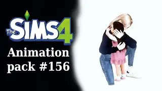 Animation Pack #156 - разговор, объятия с ребёнком | Анимации Симс 4 - talking, hugging with a child