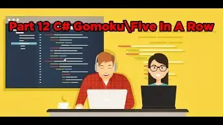 Part 12 - Creating a game (Dynamic Tic Tac Toe\Gomoku\Five In a Row C# Console) #csharp #learncsharp