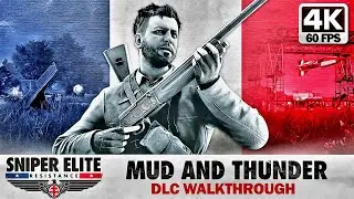 SNIPER ELITE RESISTANCE – DLC Mission: Mud and Thunder | 4K 60FPS Xbox Series X | No Commentary