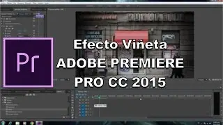 Tutorial Efecto Viñeta en Adobe Premiere Pro CC 2015
