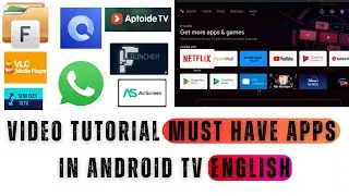 Must Have Apps in Android TV| How to Install the Must Have Apps in Android TV?