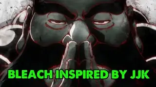 Bleach Inspired by Jujutsu Kaisen... Only Brainrotted People Think That