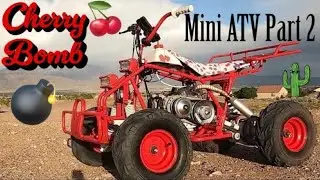 Custom 212cc Mini ATV Part 2! The Cherry Bomb